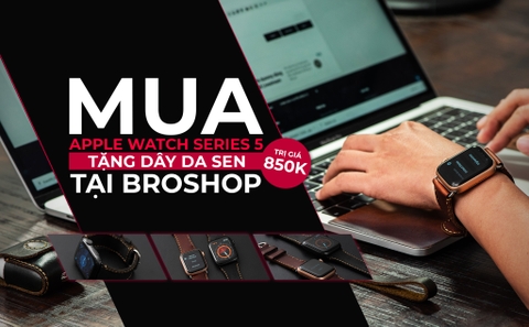 Khuyến mãi mua Apple Watch Series 5 Tặng dây da SEN khacten.com tại Broshop
