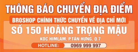 150 Hoàng Trọng Mậu, Him Lam, Phường Tân Hưng, Quận 7: Địa chỉ mới của cửa hàng BROSHOP.vn