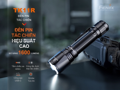 Đèn pin FENIX TK11R sáng 1600 lumen chiếu xa 420m pin sạc 18650 USB-C công tắc đuôi kép phản ứng nhanh