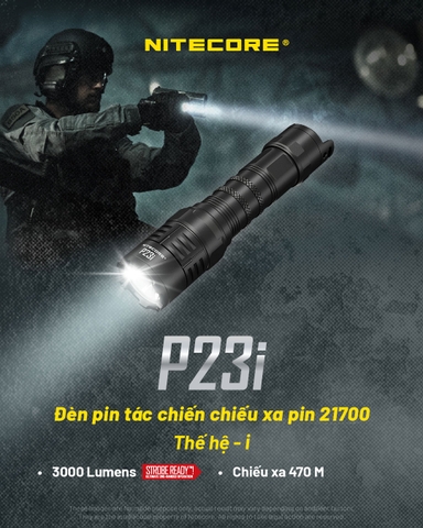 Đèn pin tác chiến NITECORE P23i sáng 3.000 lumen tầm chiếu xa 470m pin 21700i 5000mAh trấu phá kính công tắc đuôi kép phản ứng nhanh