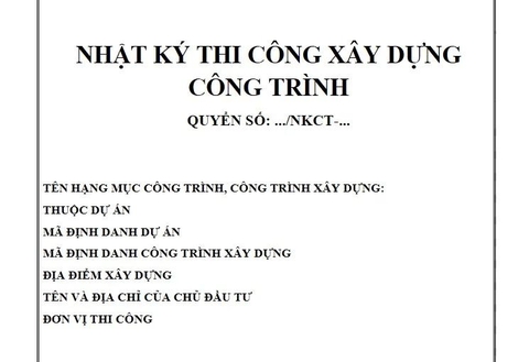 Mẫu Nhật ký thi công xây dựng công trình 2026 theo Nghị định 207/2026/NĐ-CP, video hướng dẫn lập Nhật ký thi công