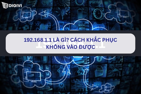 192.168.1.1 là gì? Cách khắc phục không vào được