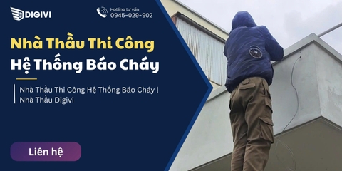 Nhà Thầu Thi Công Hệ Thống Báo Cháy | Nhà Thầu Digivi