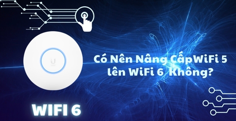 WiFi 5 vs WiFi 6 – Có nên nâng cấp lên WiFi 6 không?