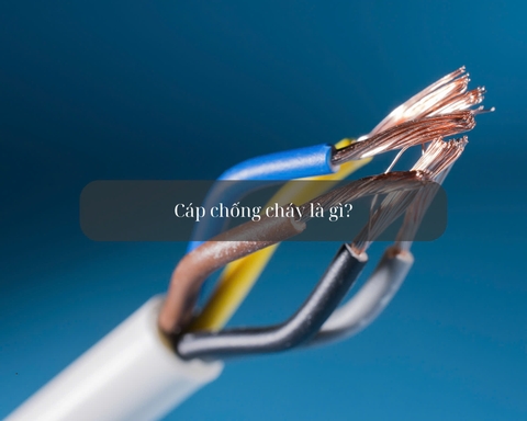Cáp chống cháy là gì?