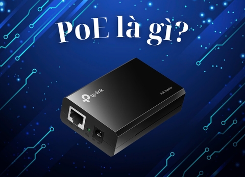 PoE là gì? | Cấu tạo và vai trò của PoE