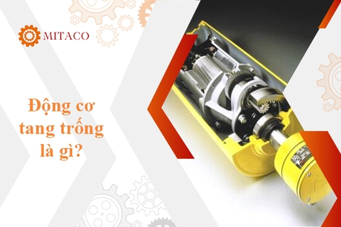 Động cơ tang trống là gì? Tìm hiểu cấu tạo và ứng dụng của động cơ tang trống