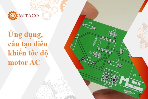 Ứng dụng, cấu tạo và cách làm mạch điều khiển tốc độ motor AC đơn giản