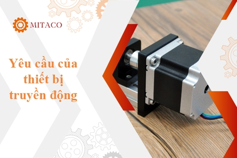 Các loại thiết bị truyền động- Tìm hiểu yêu cầu của thiết bị truyền động