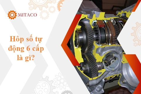 Hôp số tự động 6 cấp: Cấu tạo, nguyên lý hoạt động và cách sử dụng chi tiết