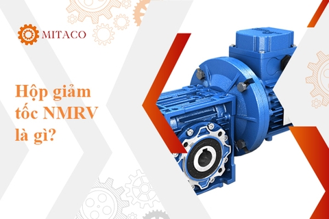 Từ A đến Z các thông tin cần biết về hộp giảm tốc NMRV