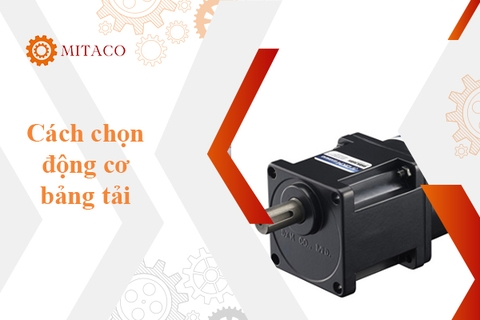 Nằm lòng cách chọn động cơ băng tải chính xác ngay sau đây
