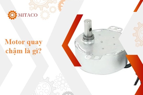 Motor quay chậm là gì? Nguyên lý hoạt động và các loại motor quay chậm