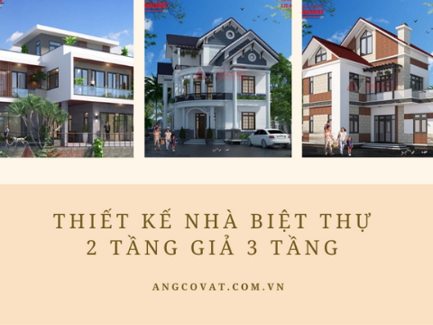 Bộ sưu tập các mẫu thiết kế nhà biệt thự 2 tầng giả 3 tầng đẹp mê ly