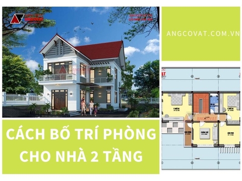Tìm hiểu cách bố trí phòng cho nhà 2 tầng tối ưu nhất