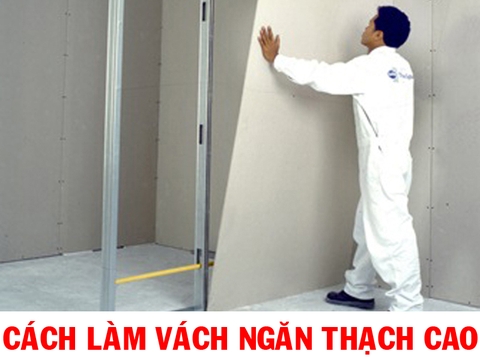 Hướng dẫn cách làm vách ngăn bằng thạch cao trong nhà ở