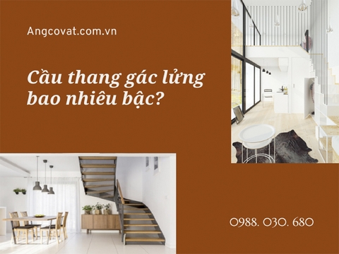 Hướng dẫn cách xác định cầu thang gác lửng bao nhiêu bậc chính xác nhất