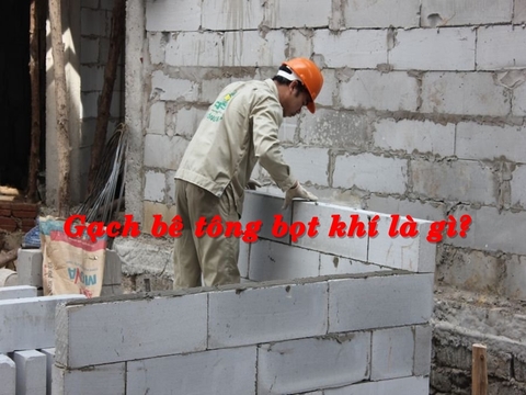 Khám phá gạch bê tông bọt khí là gì? Thi công gạch bê tông bọt khí đúng chuẩn