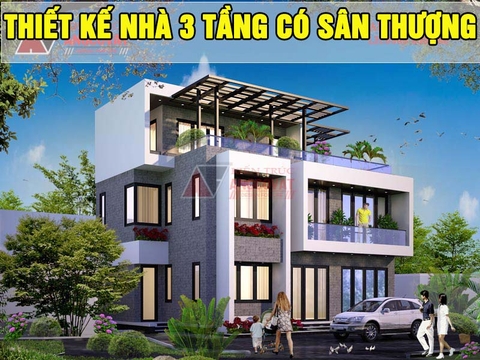 Khám phá những mẫu thiết kế nhà 3 tầng có sân thượng đẹp 2019
