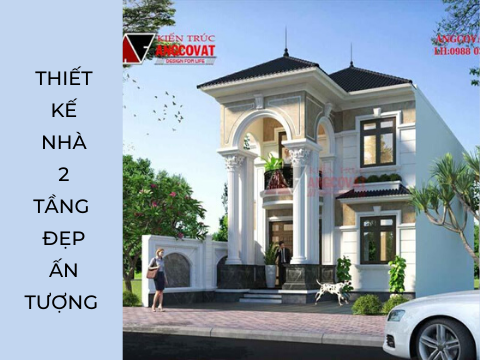 Tuyệt phẩm các mẫu thiết kế nhà biệt thự 2 tầng đẹp ấn tượng nhất Vịnh Bắc Bộ