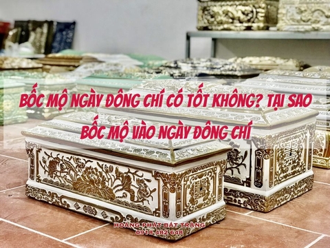 Bốc mộ ngày Đông Chí có tốt không? Tại sao bốc mộ vào ngày Đông Chí