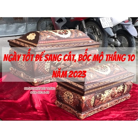 Ngày tốt để sang cát, bốc mộ Tháng 10 năm 2023 (ÂL)