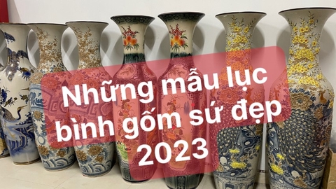 Những mẫu lục bình sứ khách hàng mua nhiều năm 2023