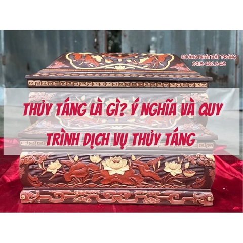 Thủy táng là gì? Ý nghĩa và quy trình dịch vụ thủy táng