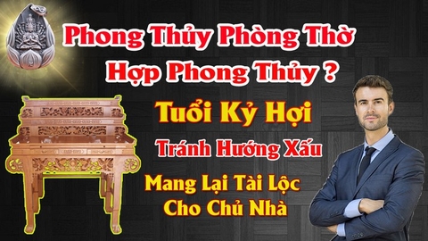 Hướng bàn thờ hợp tuổi kỷ hợi mang lại tài lộc tránh tai họa cho chủ nhà theo phong thủy nhà ở