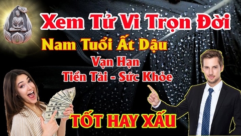 Xem tử vi nam tuổi ất dậu vận hạn , tài lộc những năm khó khăn nhất và cách hóa giải bằng phong thủy