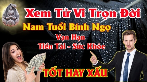 Xem tử vi nam tuổi bính ngọ vận hạn , tài lộc những năm khó khăn nhất cách hóa giải bằng phong thủy