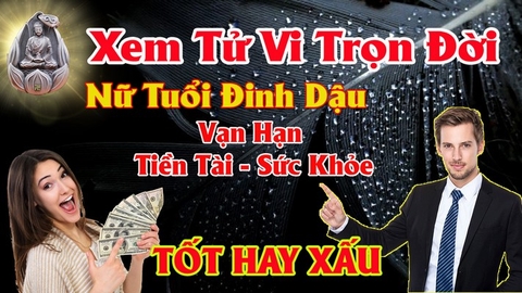 Xem tư vi nữ tuổi đinh dậu về vận hạn , tài lộc những năm khó khăn nhất và cách hóa giải bằng phong thủy