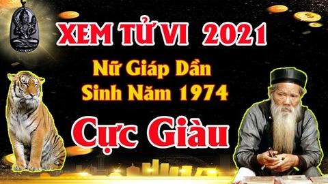 Xem tử vi nữ tuổi giáp dần năm 2021 vận hạn , tài lộc cách giải hạn sao xấu mang lại may mắn tài lộc