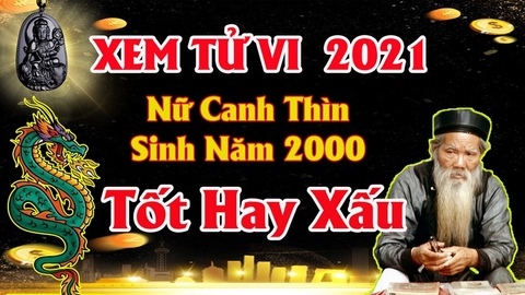 Xem tử vi nữ tuổi canh thìn năm 2021 vận hạn, tài lộc cách giải hạn sao hóa giải vận xui tăng tài lộc may mắn