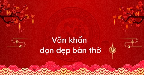 Văn khấn dọn dẹp bàn thờ