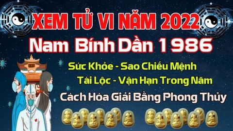 Xem Tử Vi Năm 2022 Tuổi Bính Dần 1986 Vận Hạn , Tài Lộc , Sao Chiếu Mệnh Chi Tiết Nhất