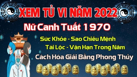 Xem Tử  Vi Năm 2022 Tuổi Canh Tuất 1970  Nữ  Mạng Sao Chiếu Mệnh, Hạn Tuổi, Công Danh, Tài Lộc Chi Tiết