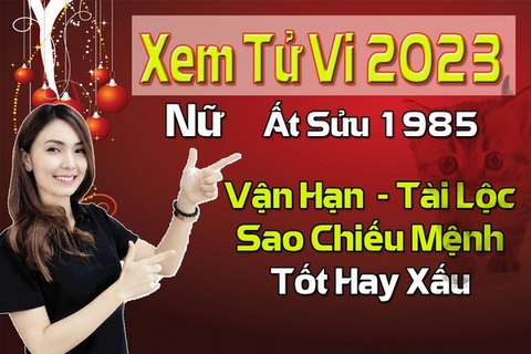 Xem Tử Vi Năm 2023 Nữ Tuổi Ất Sửu 1985