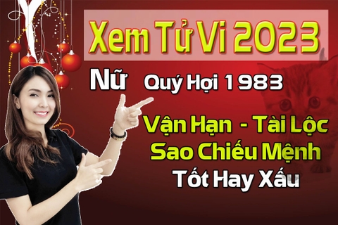 Xem Tử Vi Năm 2023 Nữ Tuổi Quý Hợi 1983