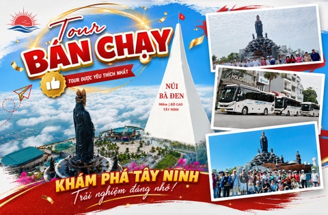 TOUR TÂY NINH 1 NGÀY: HÀNH HƯƠNG NÚI BÀ - TÂM AN LỘC ĐẾN - CHINH PHỤC NÓC NHÀ NAM BỘ