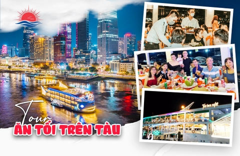 BỮA ĂN TỐI LÃNG MẠN, ẤM ÁP TRÊN TÀU BẾN NGHÉ NGẮM SÀI GÒN VỀ ĐÊM. GIAO VÉ MIỄN PHÍ TẬN NHÀ.