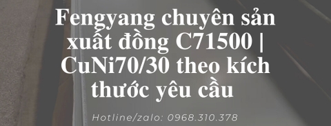 Cung cấp đồng C71500 | CuNi 70/30 theo kích thước yêu cầu Lh 0968310378