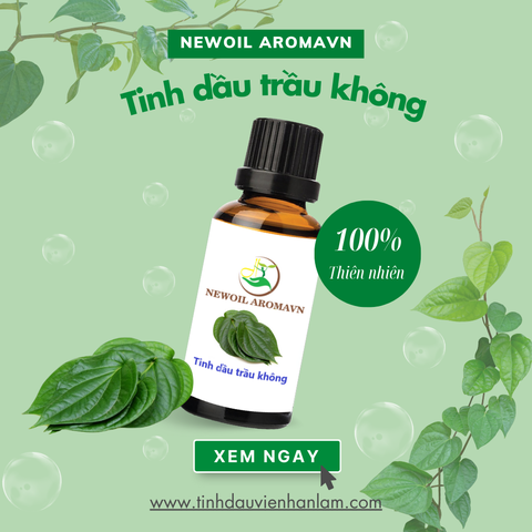 Tinh dầu Trầu không nguyên chất Newoil Aromavn