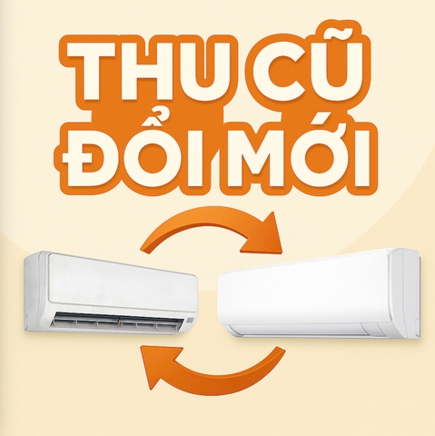 Chương Trình Thu Cũ Đổi Mới Máy Lạnh – Lên Đời Máy Mới, Ưu Đãi Cực Hời!