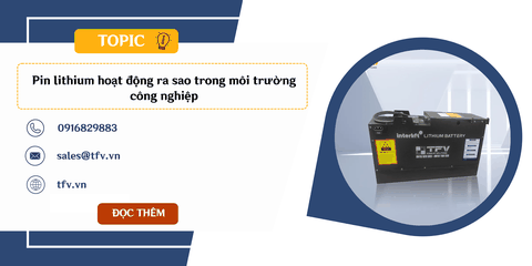 Pin lithium hoạt động ra sao trong môi trường công nghiệp
