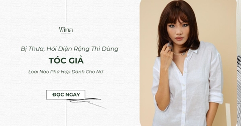 Bị Thưa, Hói Diện Rộng Thì Dùng Tóc Giả Loại Nào Phù Hợp Dành Cho Nữ