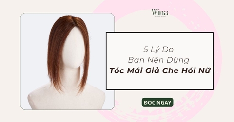 5 Lý Do Bạn Nên Dùng Tóc Mái Giả Che Hói Nữ