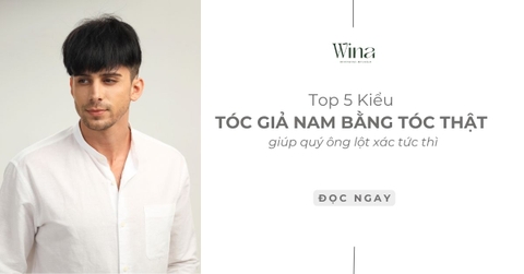 Top 5 Kiểu Tóc Giả Nam Bằng Tóc Thật Giúp Quý Ông 