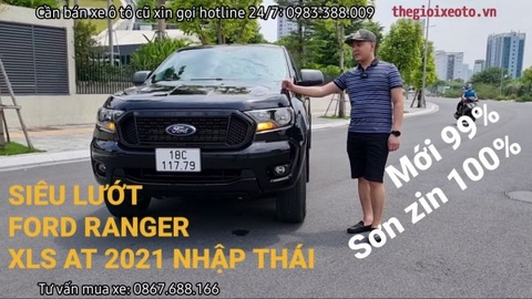 Bán Ford Ranger XLS AT 2021 nhập Thái mới 99%, sơn zin 100% siêu lướt.!