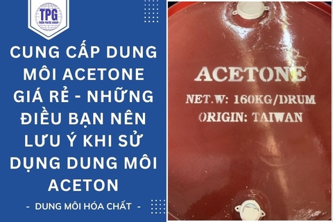 Cung Cấp Dung Môi Acetone Giá Rẻ - Những Điều Bạn Nên Lưu Ý Khi Sử Dụng Dung Môi Acetone